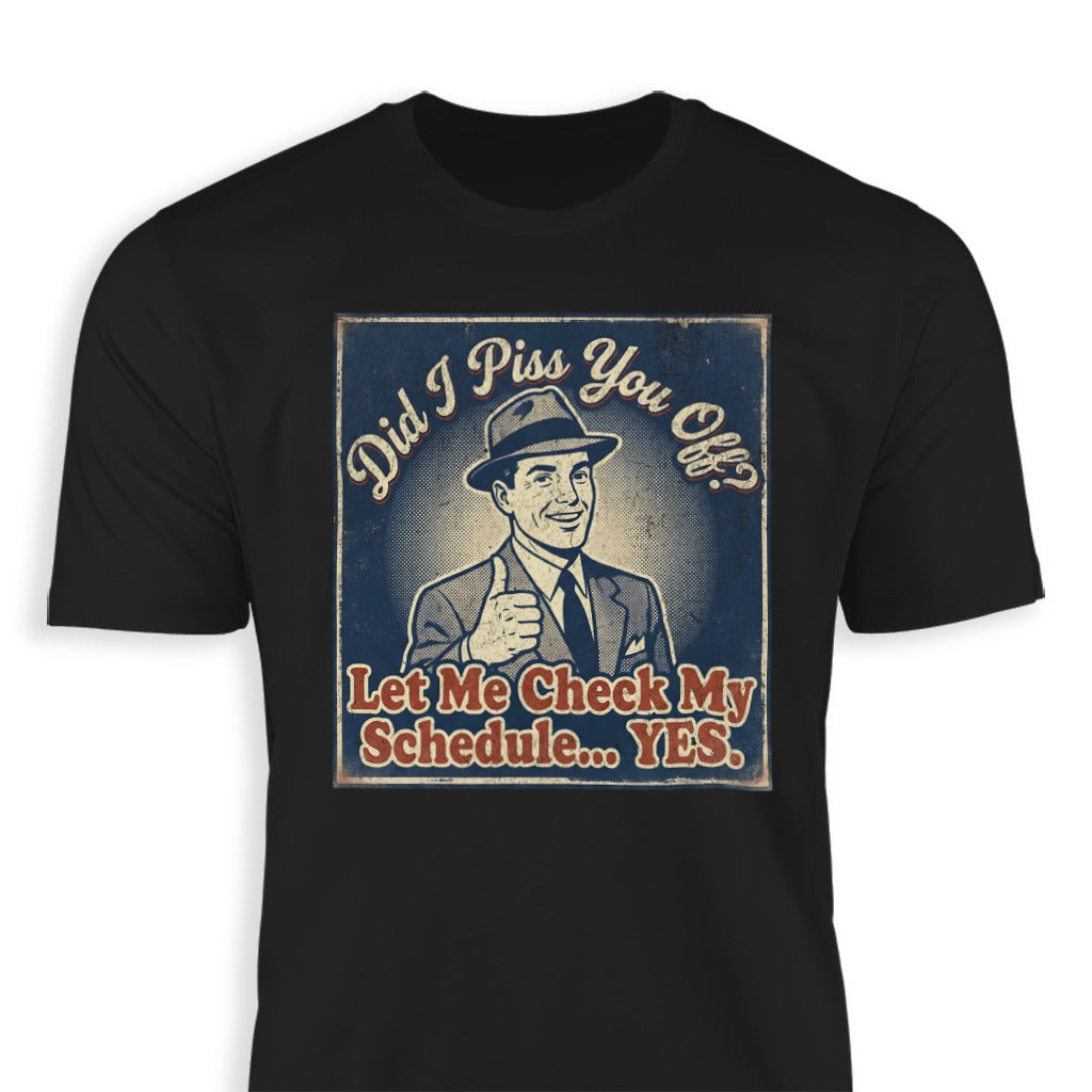 Did I Piss You Off Funny Vintage Style T-Shirt