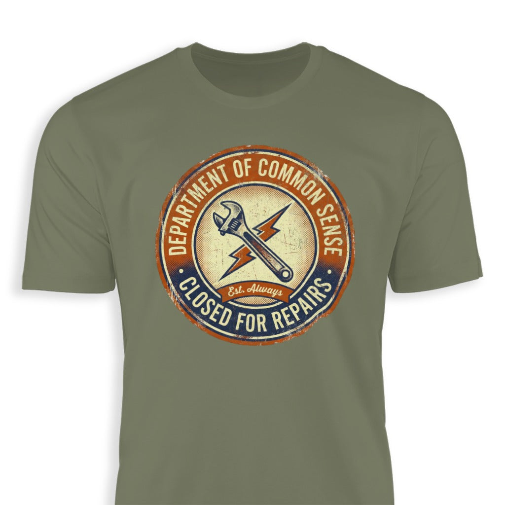 Department of Common Sense Closed for Repairs t-shirt