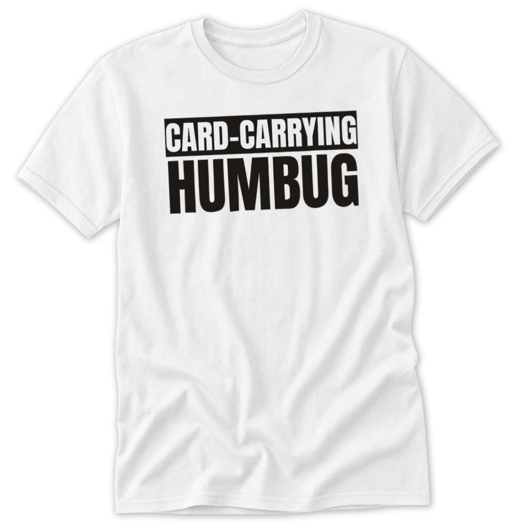 White t-shirt with black text reading "CARD-CARRYING HUMBUG"