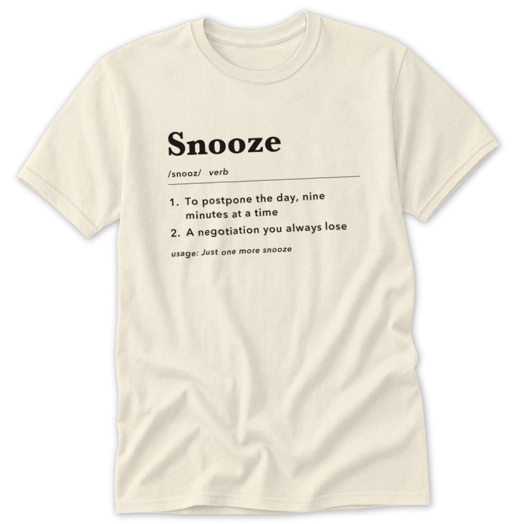 Cream t-shirt with "Snooze" definition and usage.