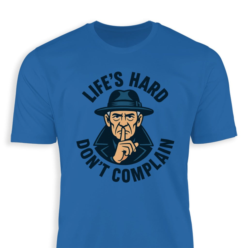Life's Hard Don't Complain T-shirt product