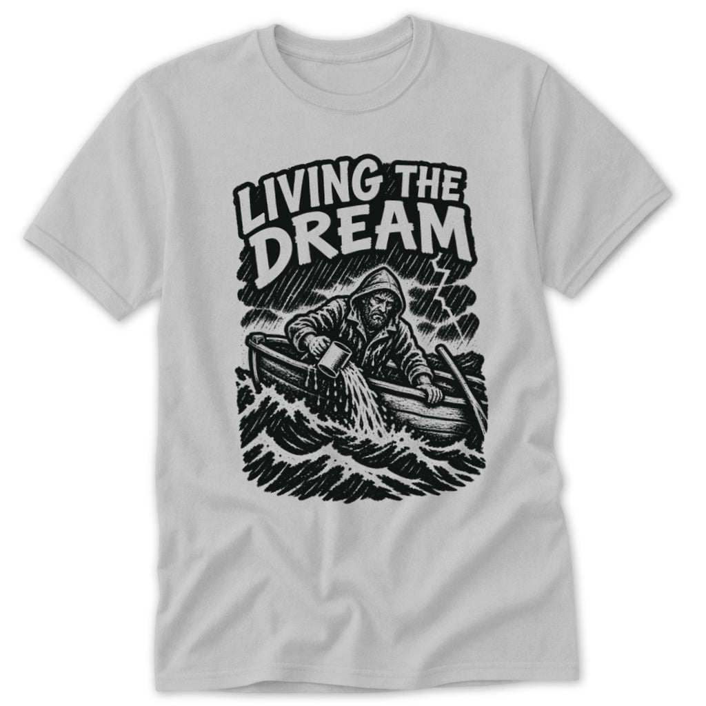 "Living The Dream" text above man bailing water from boat in stormy sea.