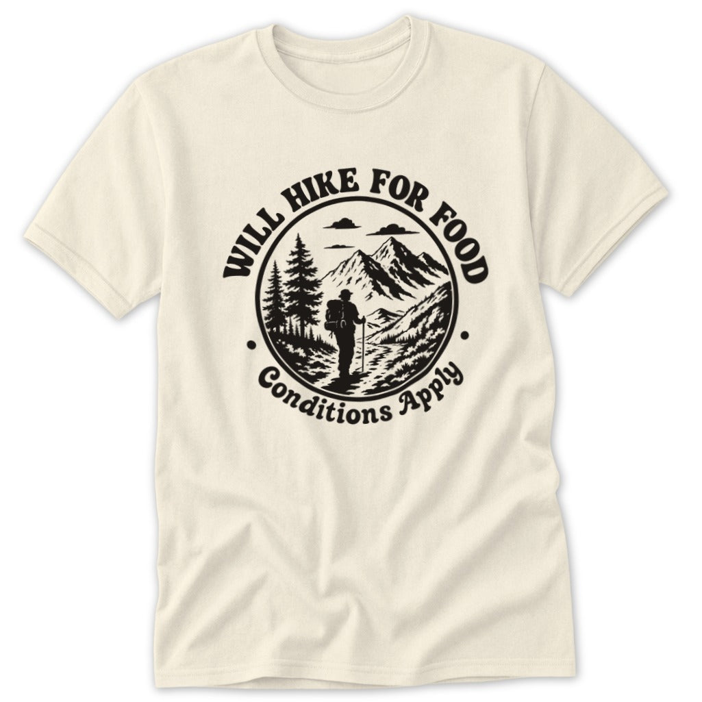 Cream t-shirt with black graphic of a hiker and mountains, text reads "Will Hike For Food Conditions Apply".