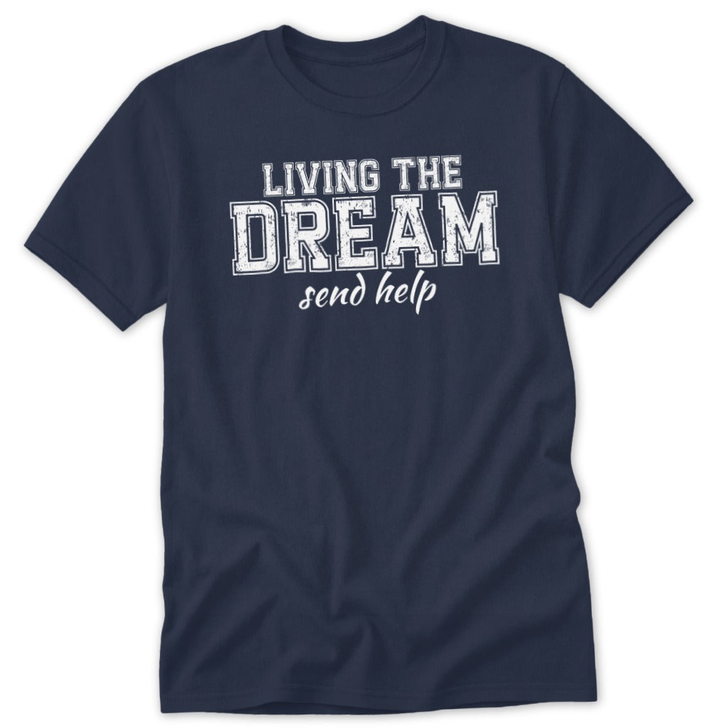 Navy t-shirt with "LIVING THE DREAM send help" text in white.
