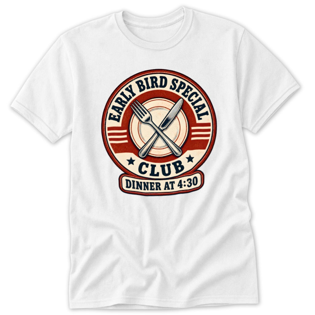 White short-sleeved t-shirt featuring a circular red and blue graphic with crossed silverware and text reading Early Bird Special Club Dinner at 4:30.