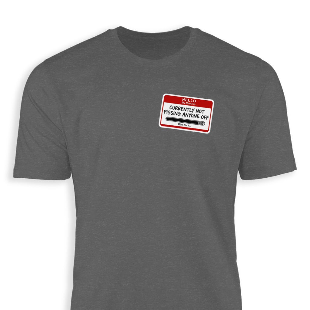Currently Not Pissing Anyone Off Funny T-shirt
