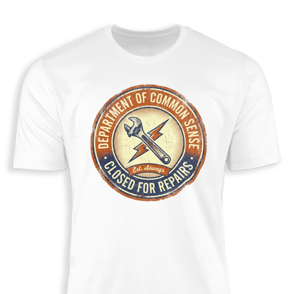 Department of Common Sense Closed for Repairs Shirt