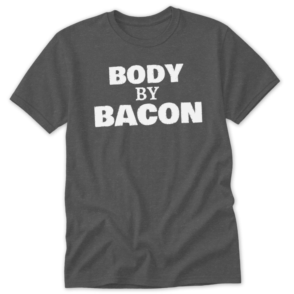 Gray t-shirt with white text reading "BODY BY BACON".