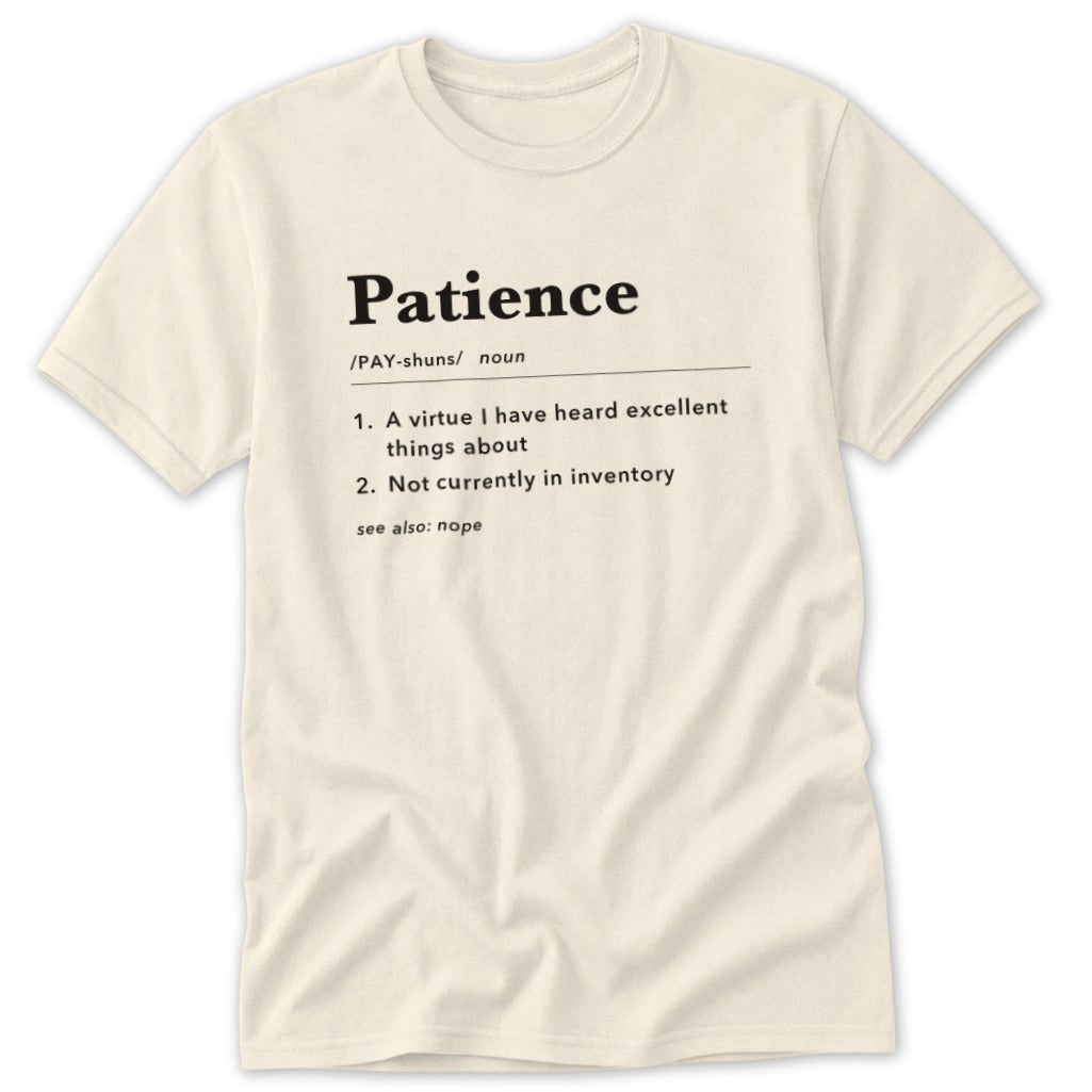 Cream t-shirt with the definition of "Patience" printed on it.