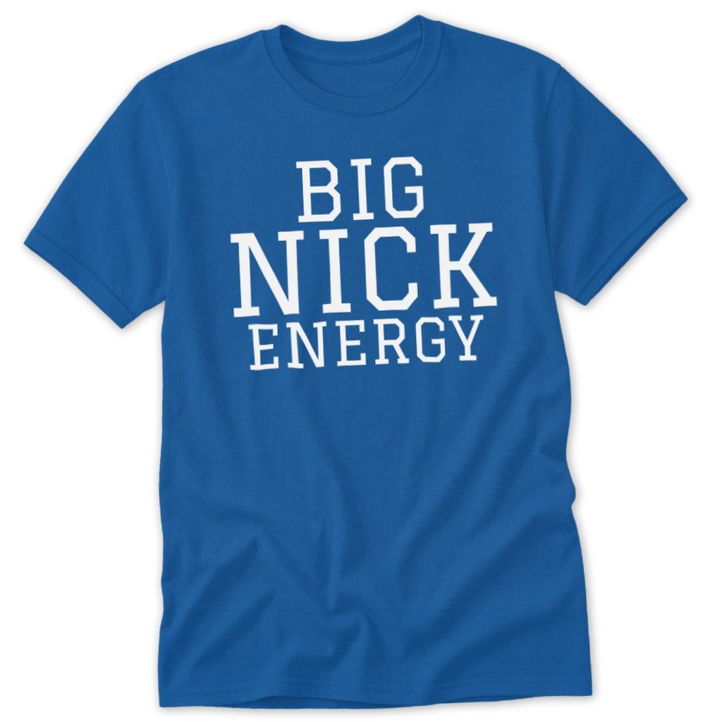 Royal blue t-shirt with white text reading "BIG NICK ENERGY".