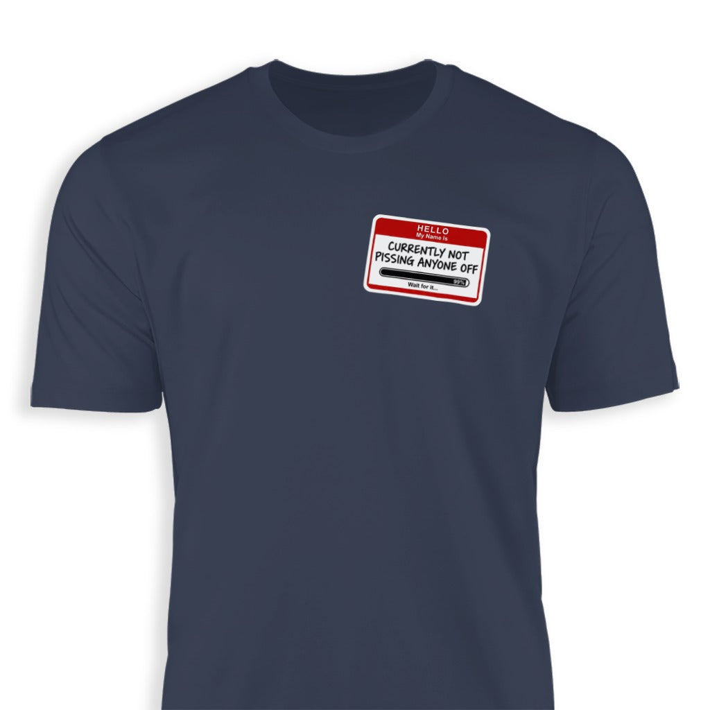 Currently Not Pissing Anyone Off Funny Shirt