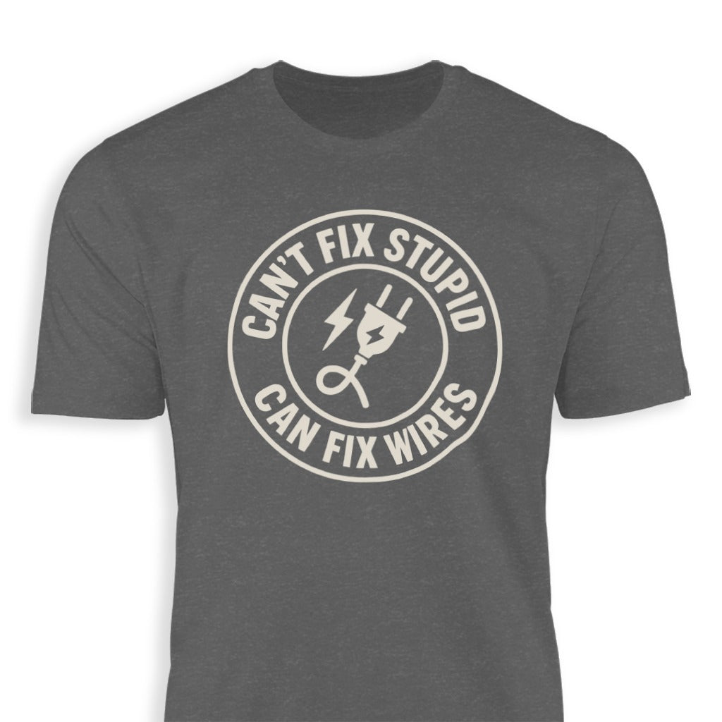 Can't Fix Stupid Can Fix Wires Graphic T-Shirt product