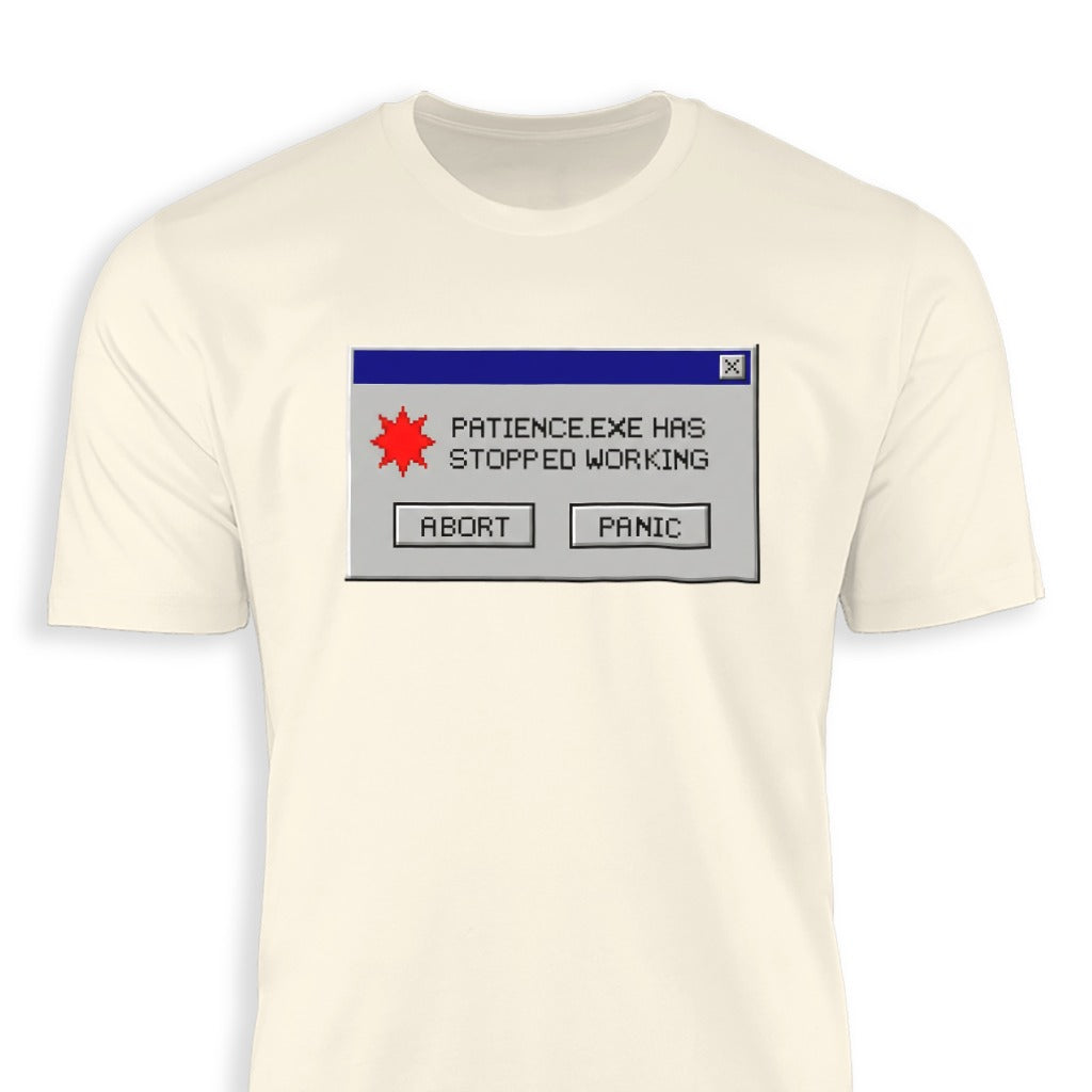 Patience.exe Has Stopped Working Design Shirt