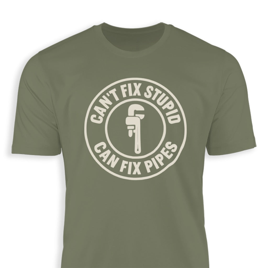 Can't Fix Stupid Can Fix Pipes T-shirt product