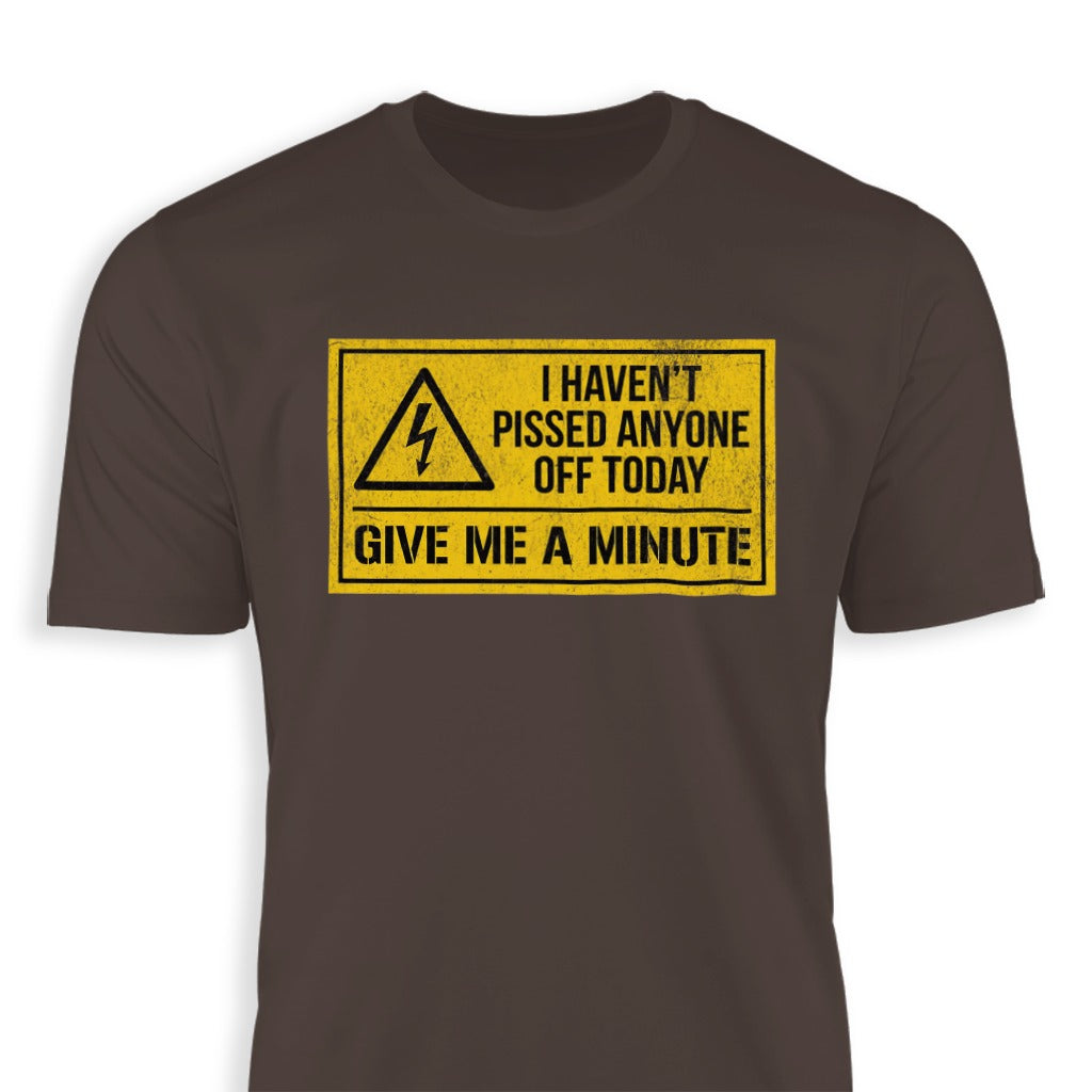 Give Me A Minute Funny Warning Sign T-Shirt