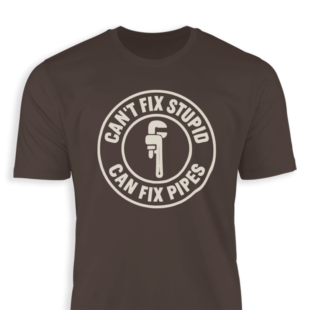 Can't Fix Stupid Can Fix Pipes Graphic T-shirts product type