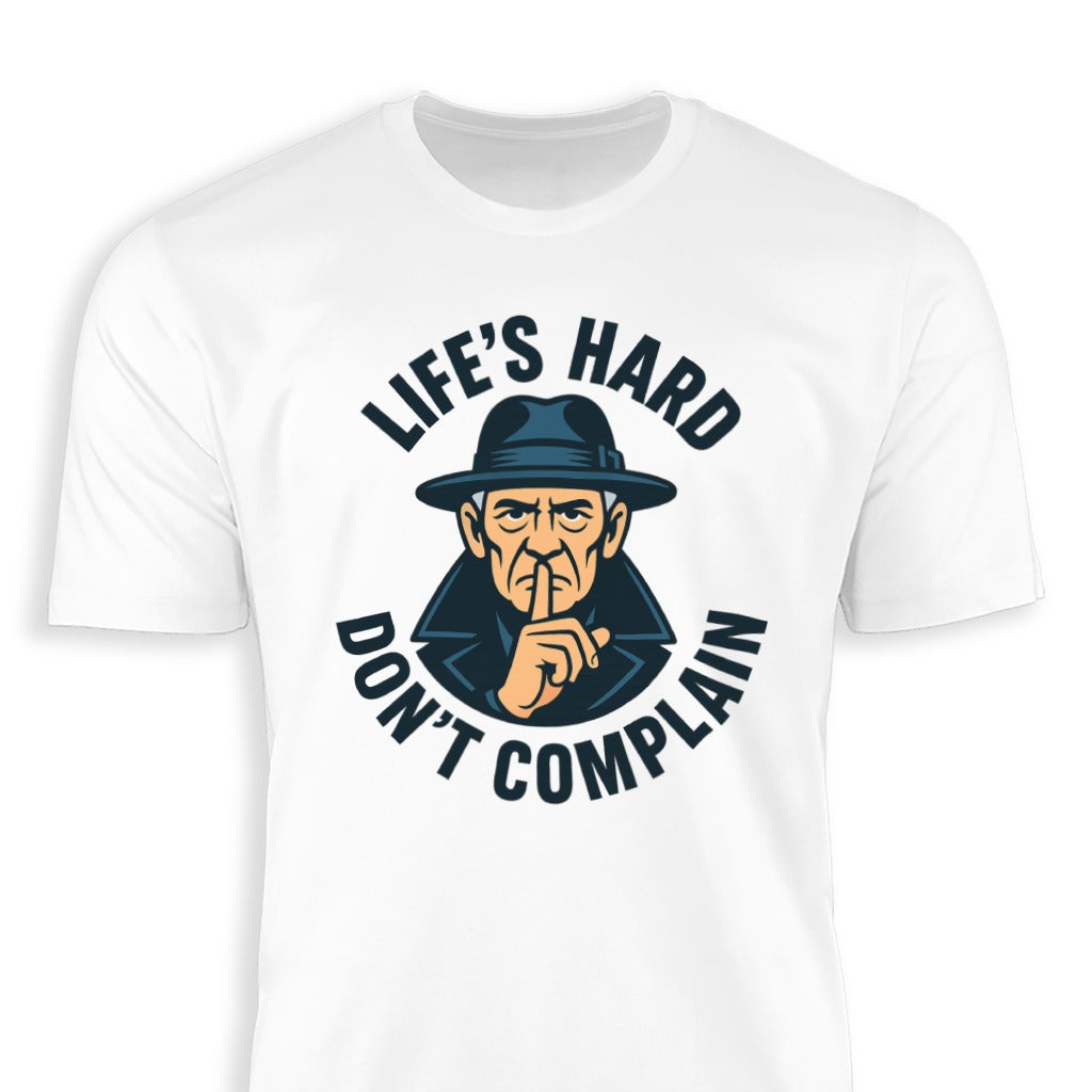 Life's Hard Don't Complain Graphic T-Shirt product