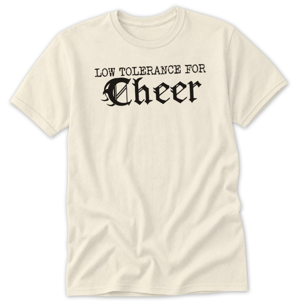Cream t-shirt with black gothic text reading "LOW TOLERANCE FOR Cheer".