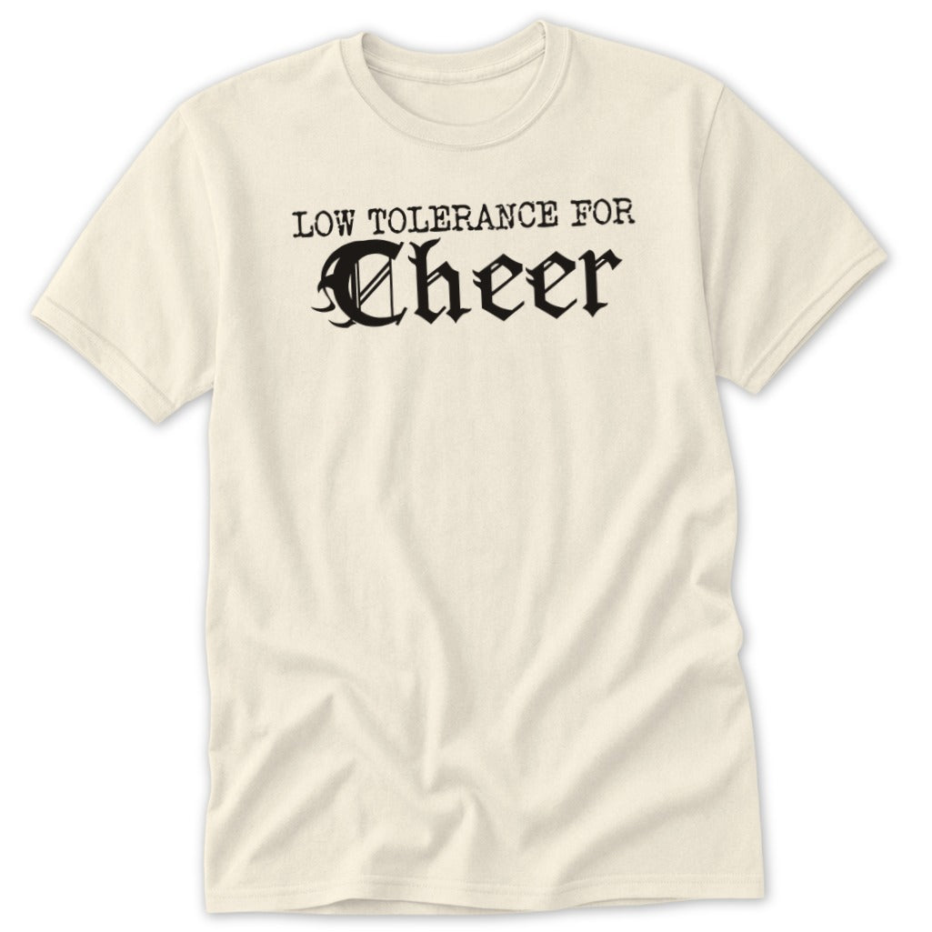 Cream t-shirt with black gothic text reading "LOW TOLERANCE FOR Cheer".
