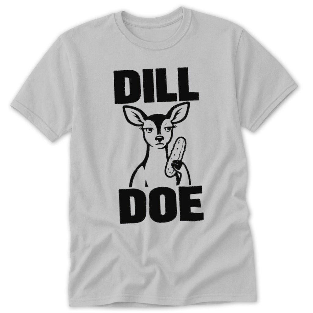 T-shirt with black "DILL DOE" text and illustration of a deer holding a pickle.