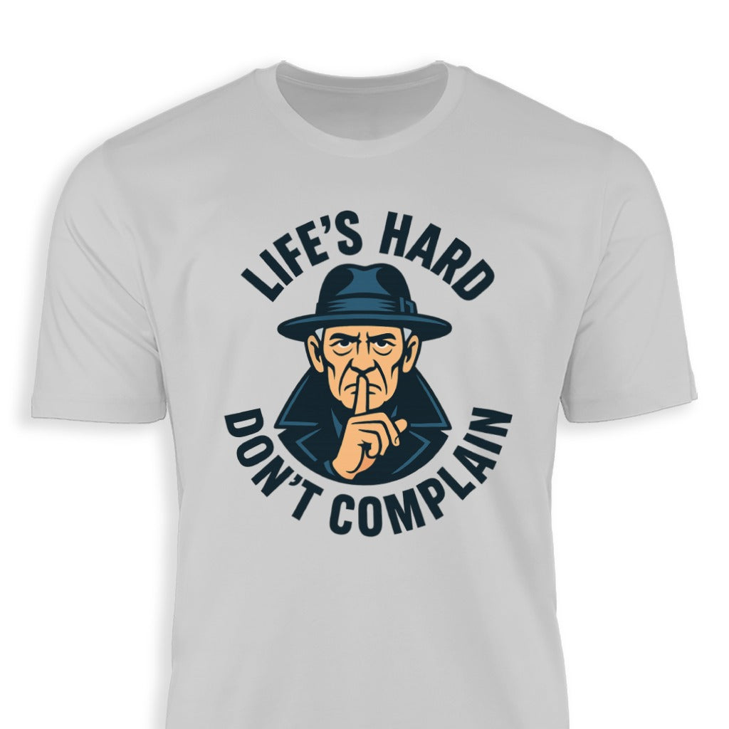 Life's Hard Don't Complain Graphic T-Shirt product type