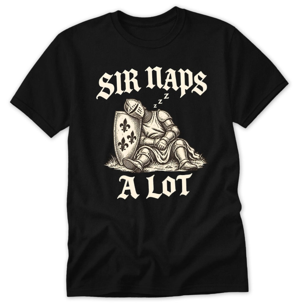 A black t-shirt printed with a sleeping knight in armor, the text SIR NAPS A LOT, and sleeping Zs.