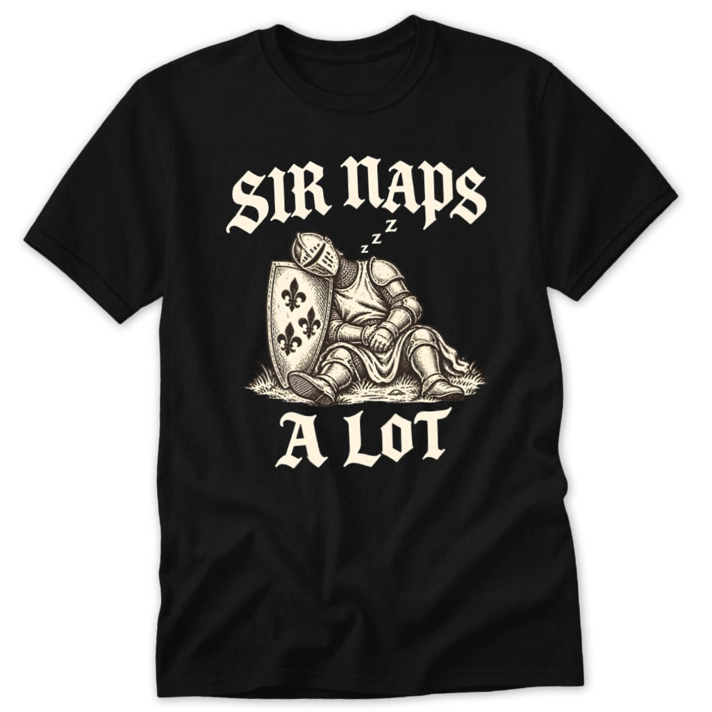 A black t-shirt printed with a sleeping knight in armor, the text SIR NAPS A LOT, and sleeping Zs.