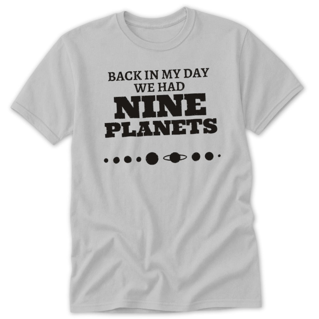 Grey t-shirt with "Back in my day we had nine planets" text and planet graphics.