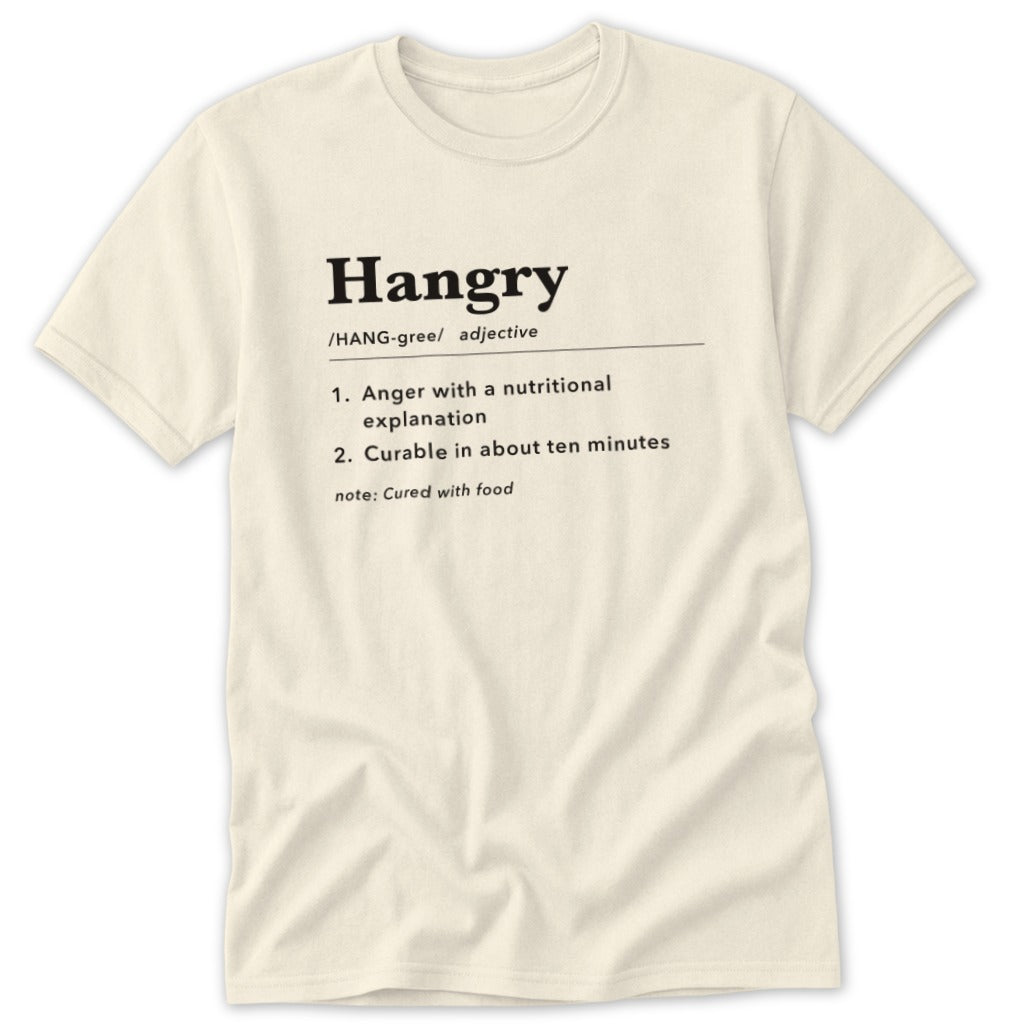 Cream t-shirt with "Hangry" definition: Anger with nutritional explanation, curable with food.