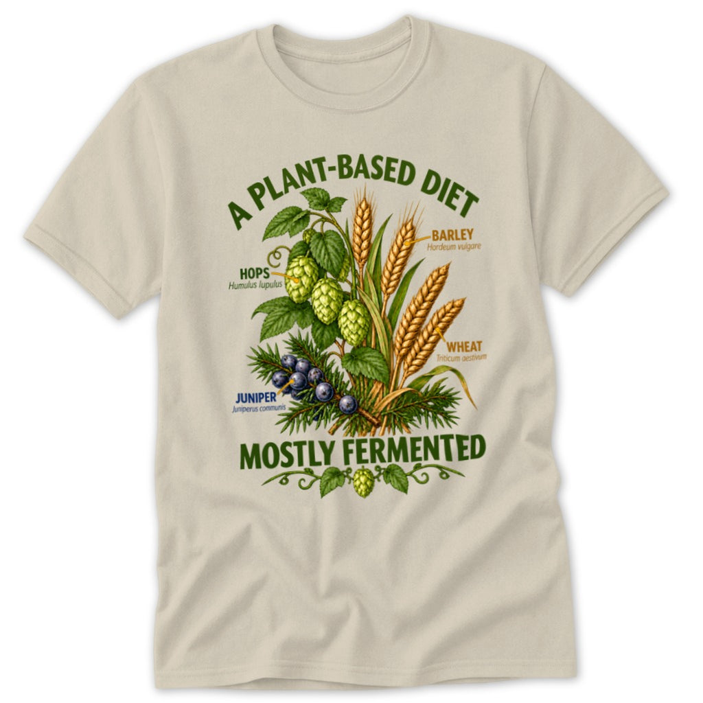 T-shirt with illustration of barley, hops, wheat, and juniper, text reads "A PLANT-BASED DIET MOSTLY FERMENTED".