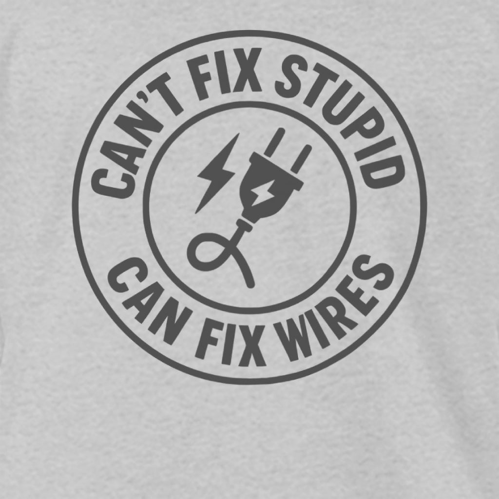 Can't Fix Stupid Can Fix Wires Graphic Print product