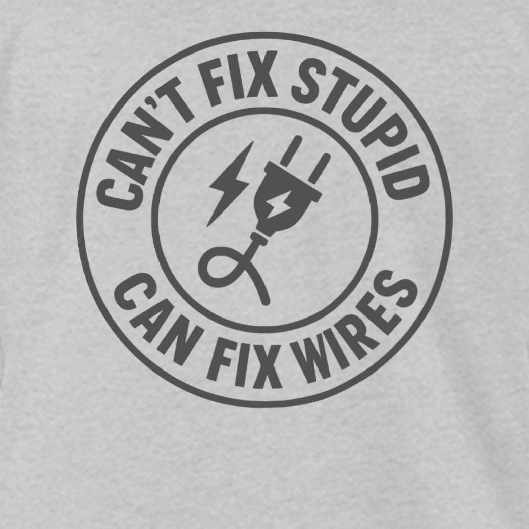 Can't Fix Stupid Can Fix Wires Graphic Print product
