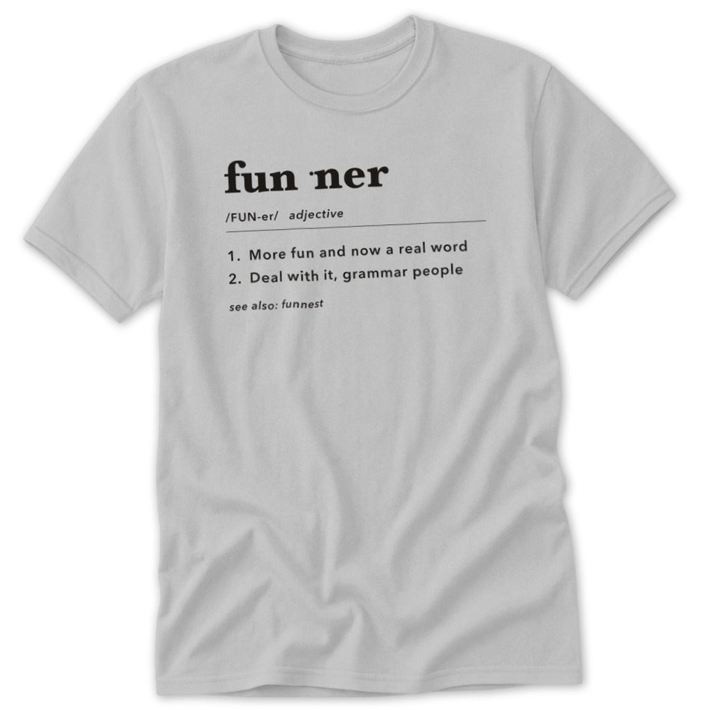 Grey t-shirt with the definition of "fun ner" printed in black.