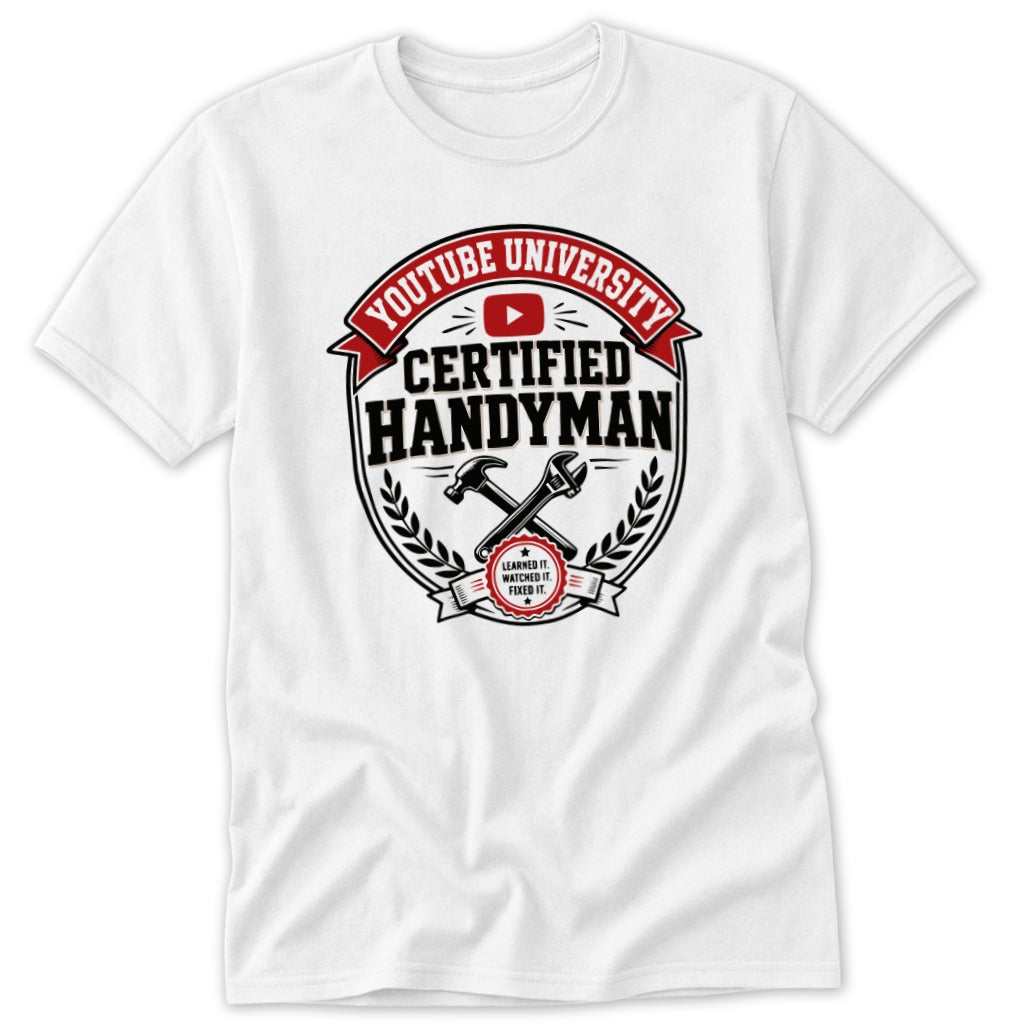 A white t-shirt featuring a graphic design with crossed tools and the text Youtube University Certified Handyman.