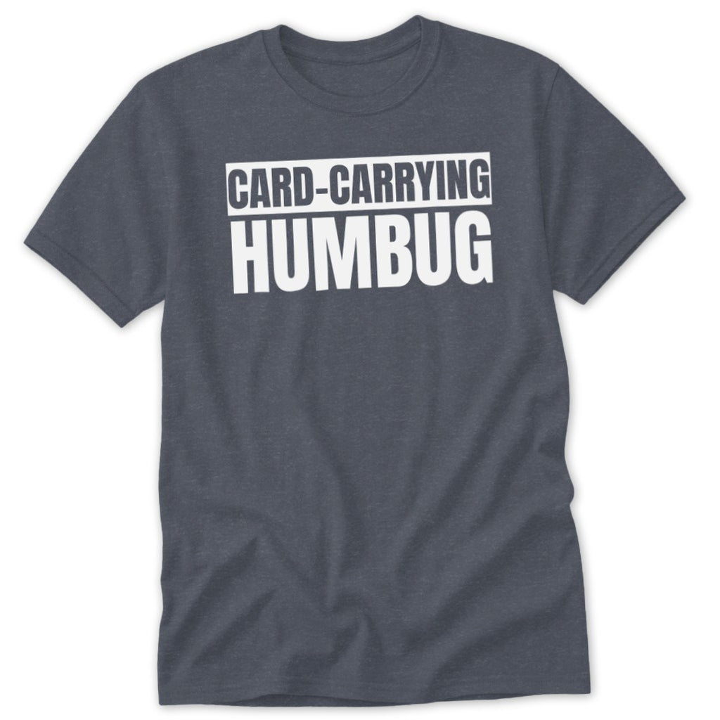 Dark grey t-shirt with white text that reads "CARD-CARRYING HUMBUG".