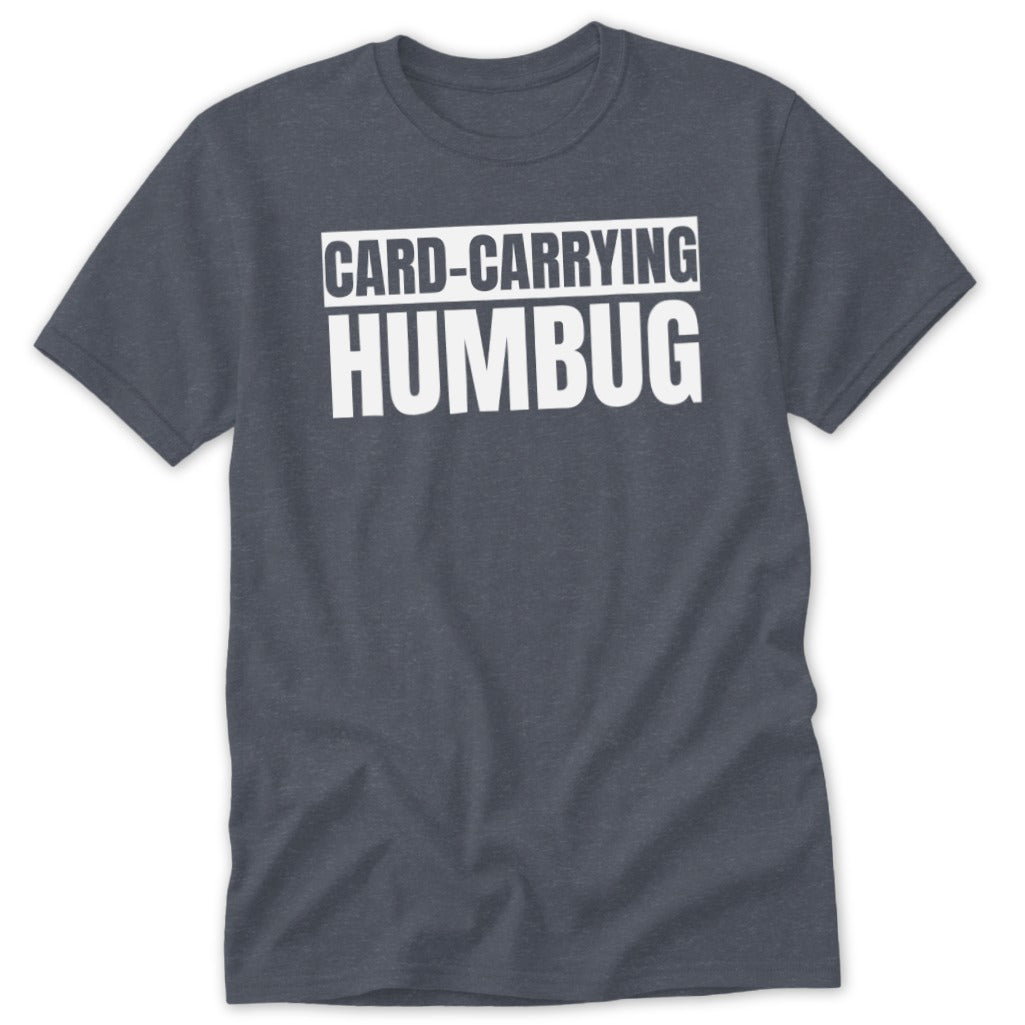 Dark grey t-shirt with white text that reads "CARD-CARRYING HUMBUG".