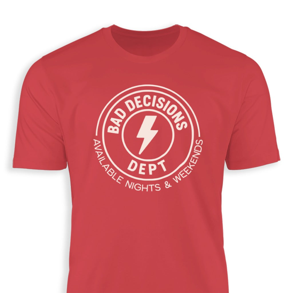 Bad Decisions Dept Nights and Weekends T-shirt product