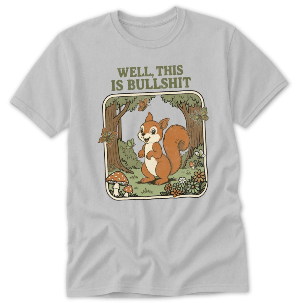 Squirrel in forest scene with butterflies and text "Well, This Is Bullshit".
