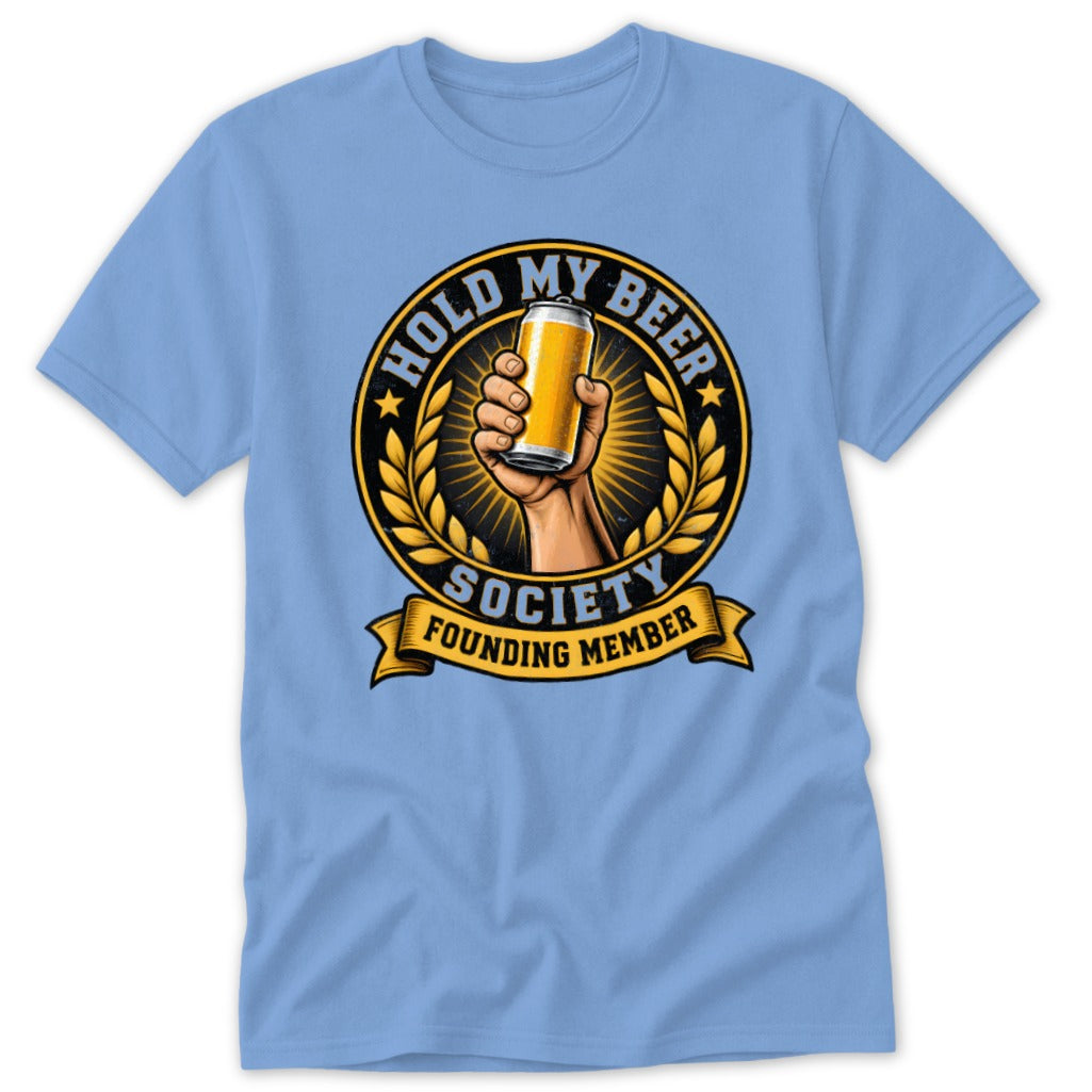 Light blue t-shirt with "Hold My Beer Society Founding Member" text and beer can graphic.
