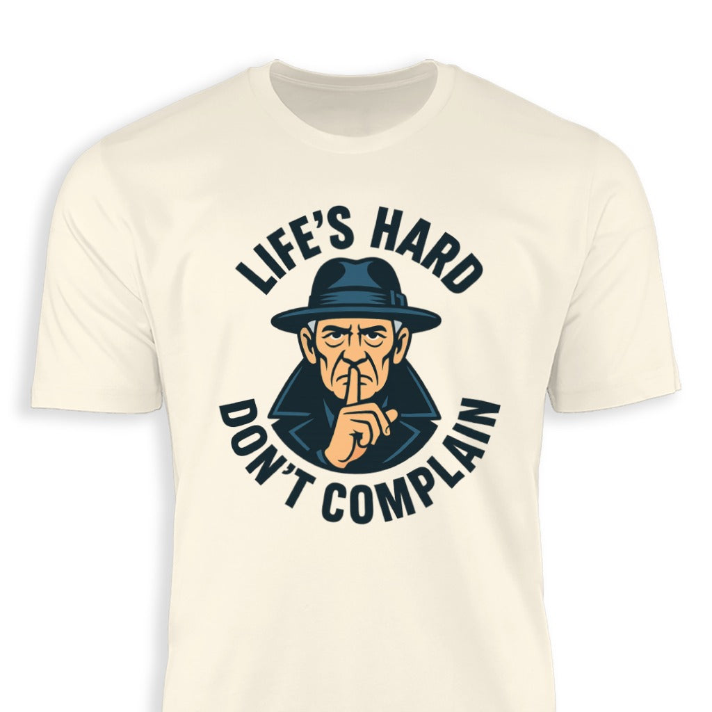 Life's Hard Don't Complain Motivational Shirt product type