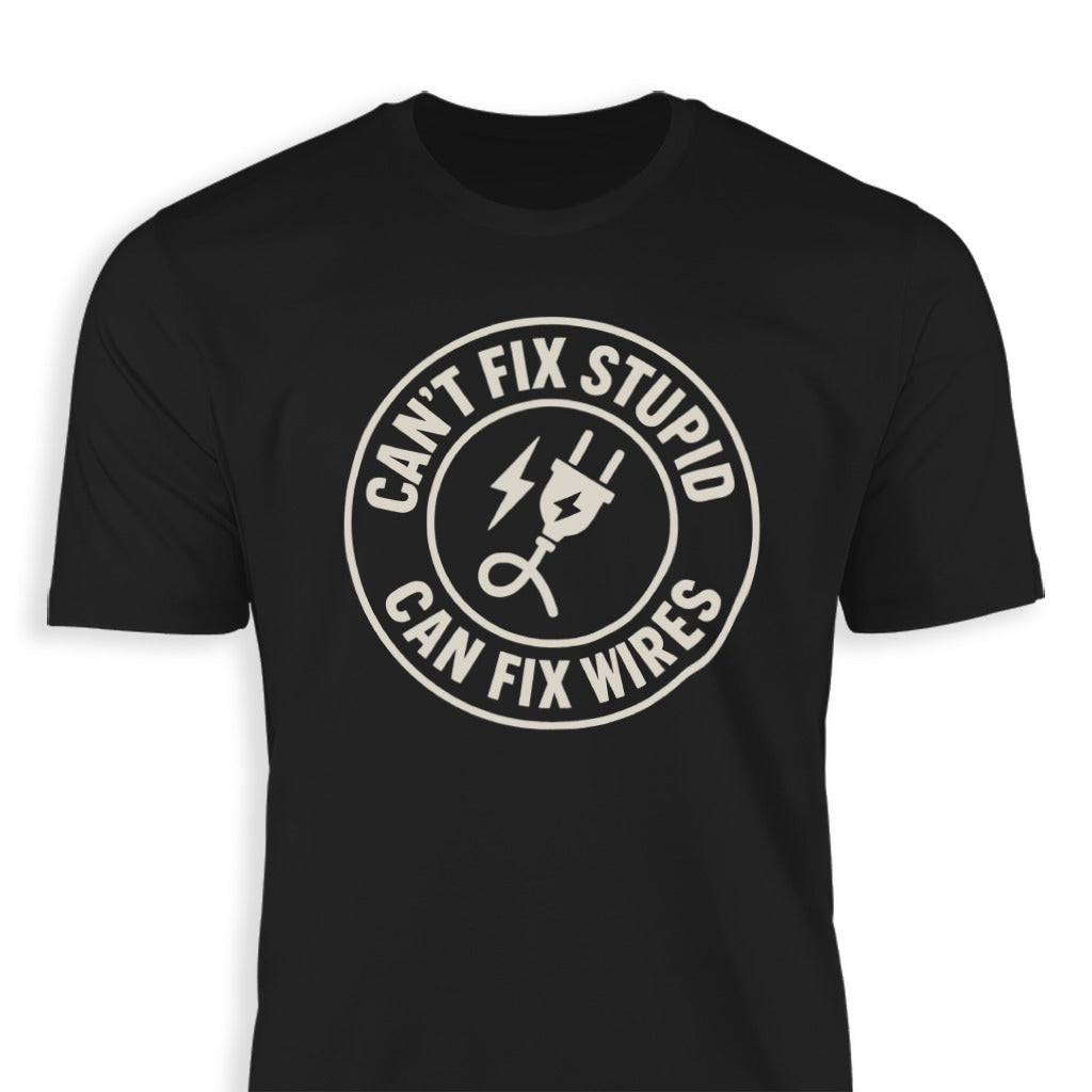 Can't Fix Stupid Can Fix Wires Graphic T-Shirt product