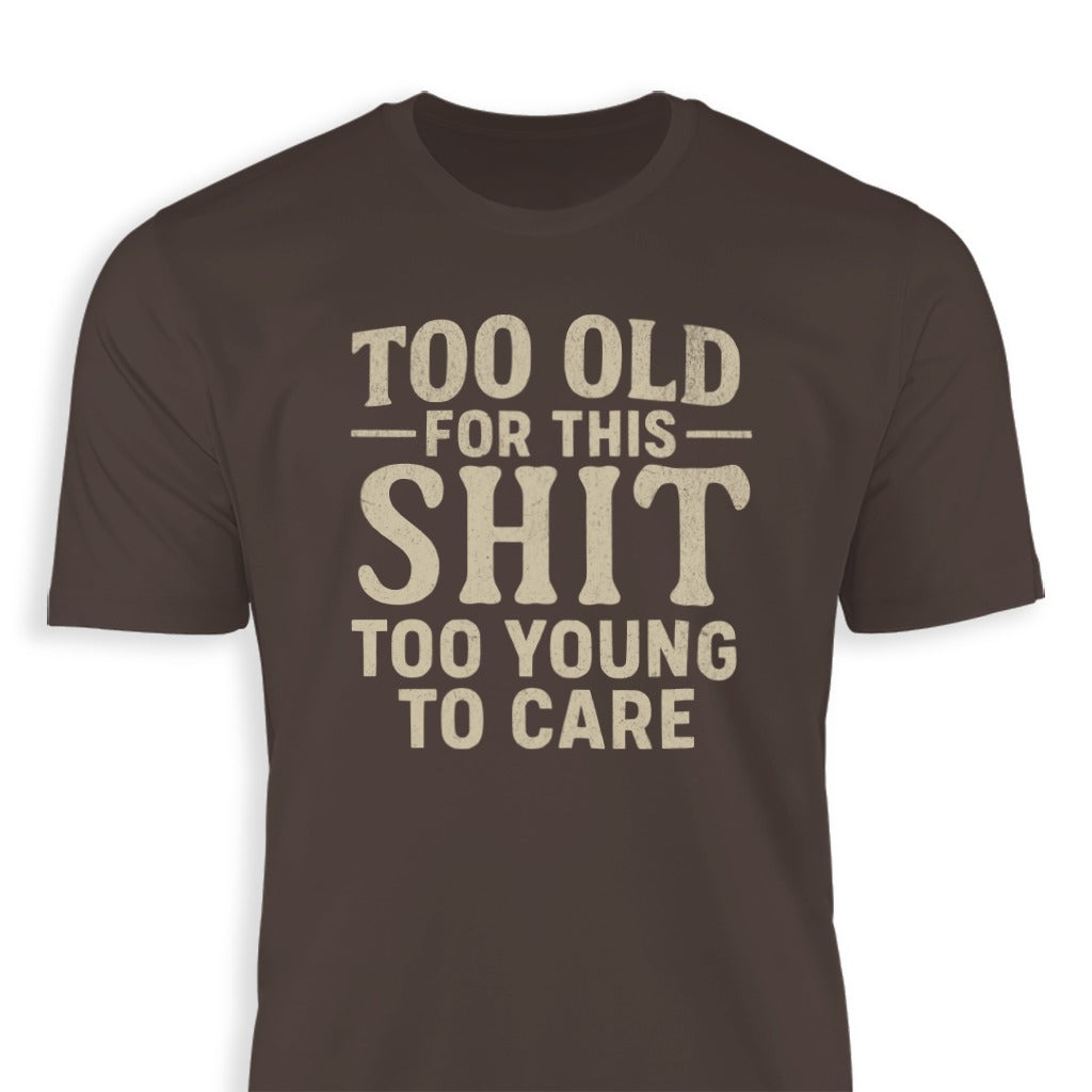 Too Old For This Too Young To Care Graphic Shirt product type