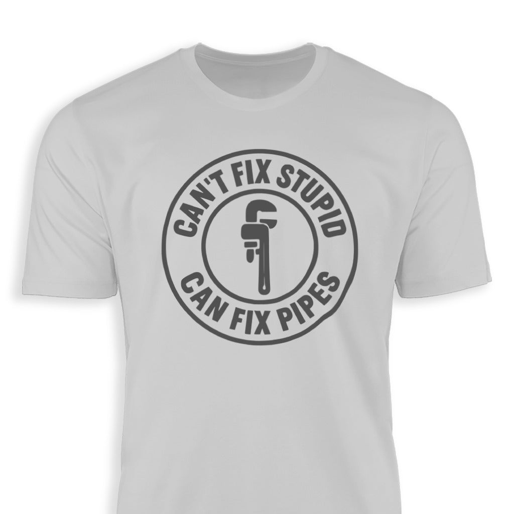 Can't Fix Stupid Can Fix Pipes Funny T-Shirt product