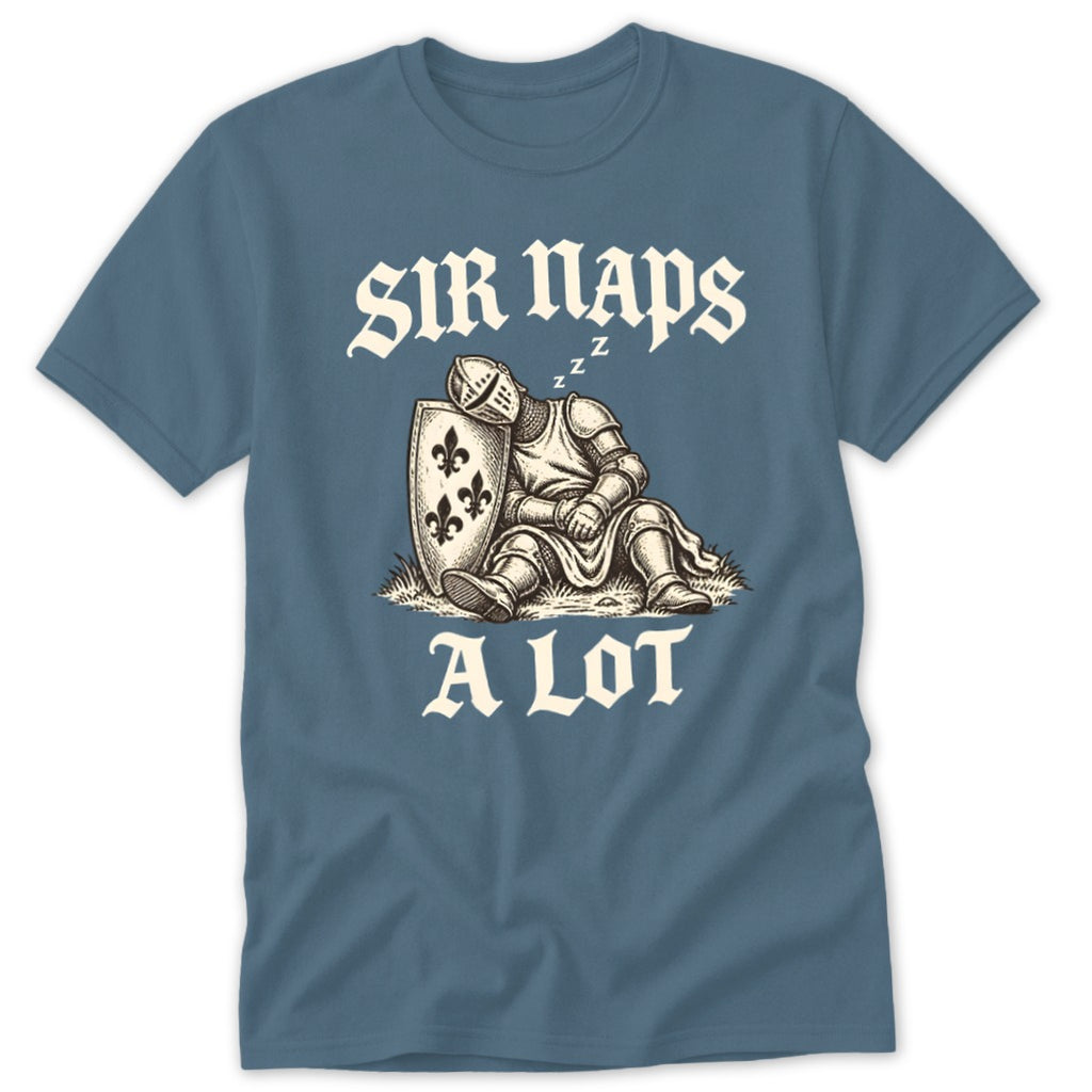 A slate blue short-sleeve t-shirt with a vintage illustration of a sleeping knight and the text "SIR NAPS A LOT".