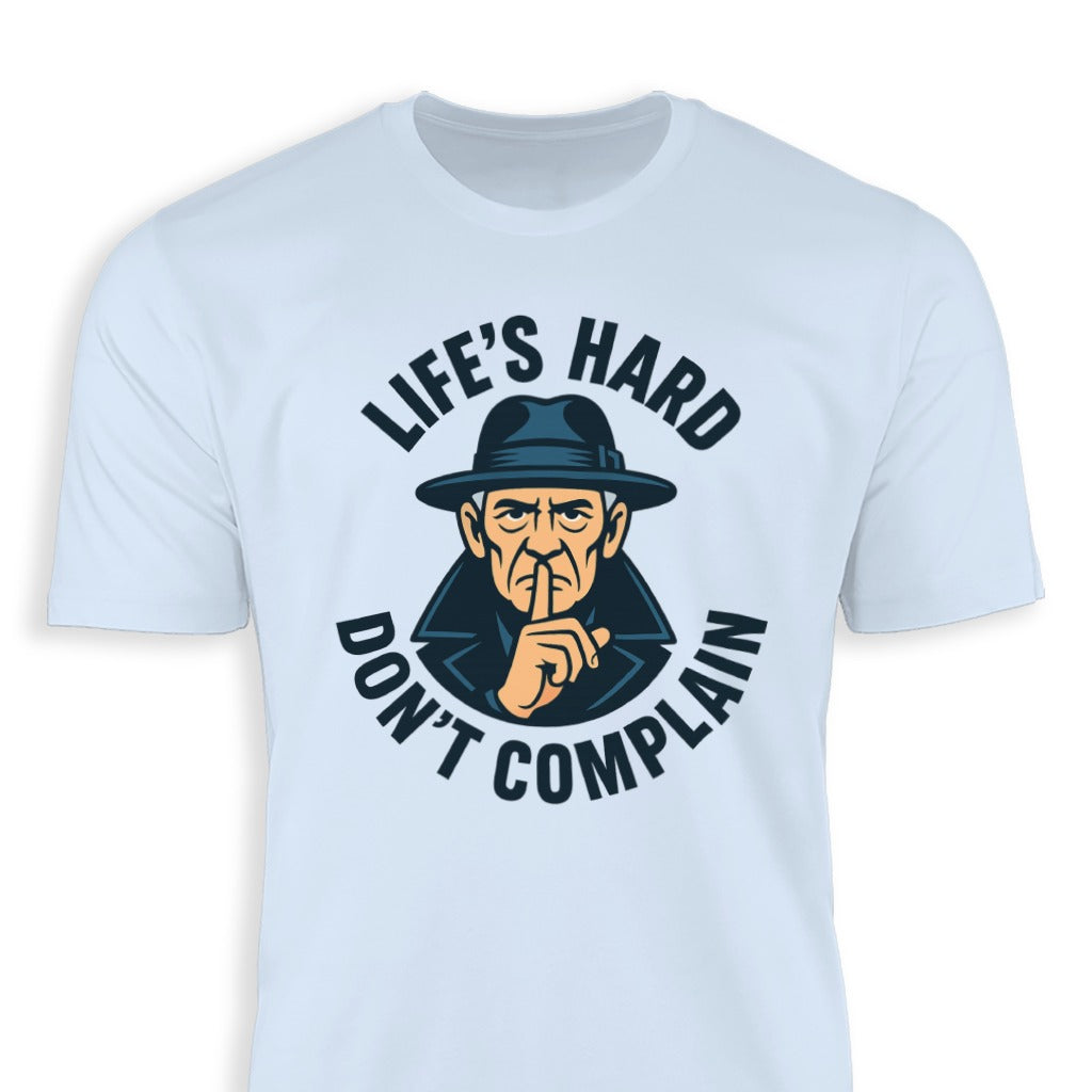 Life's Hard Don't Complain Graphic T-Shirt product