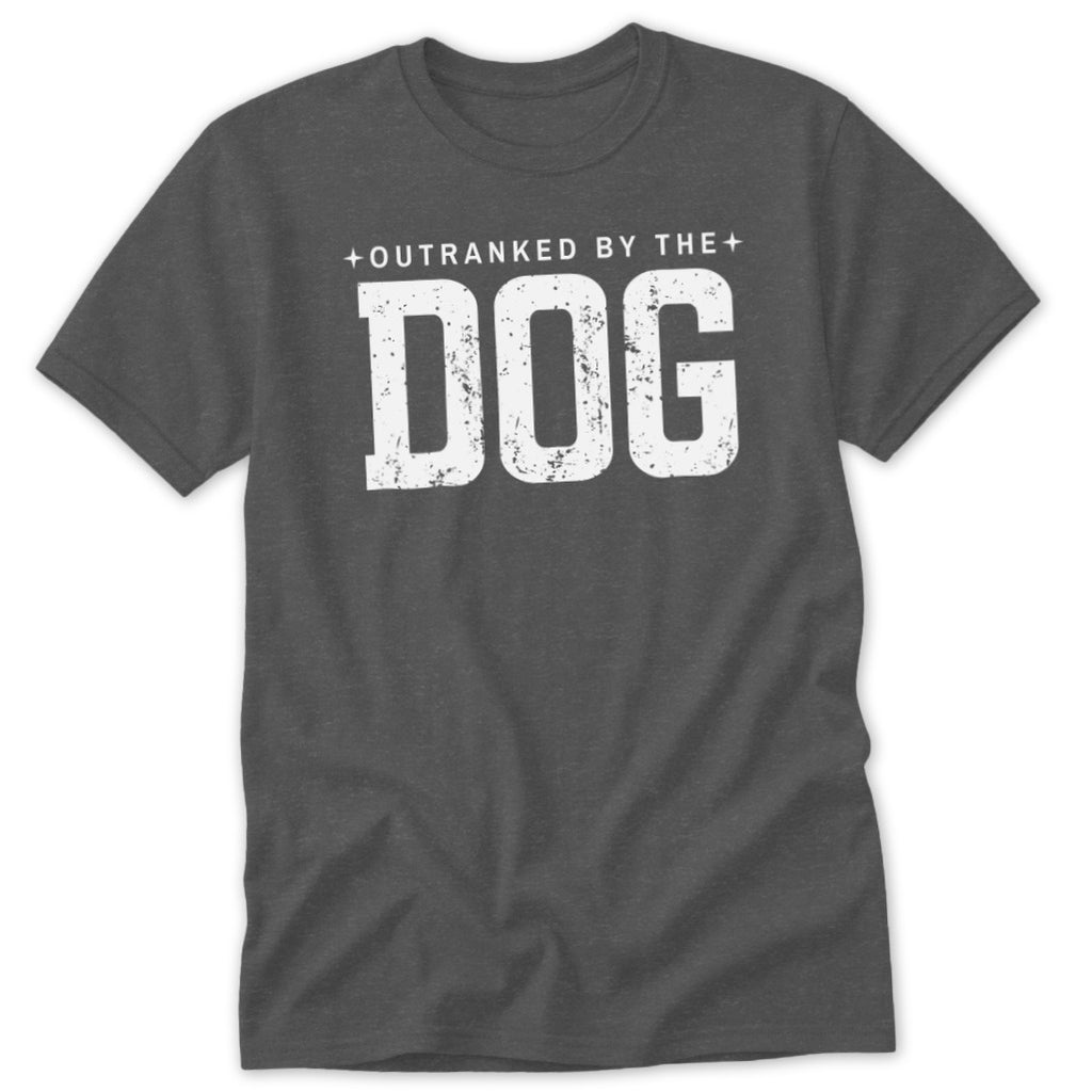 Dark gray t-shirt with white distressed text "OUTRANKED BY THE DOG".