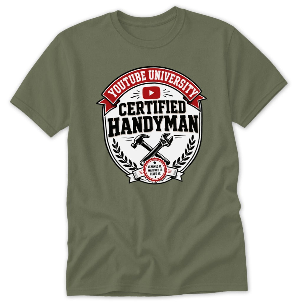 An olive green t-shirt featuring a graphic design with crossed tools and text reading YouTube University Certified Handyman.