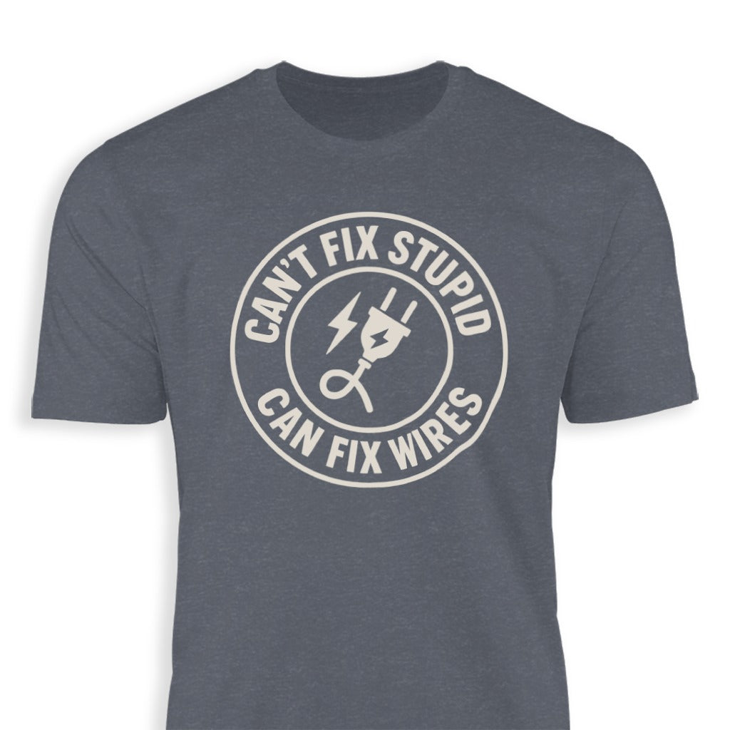 Can't Fix Stupid Can Fix Wires Graphic T-shirt product type