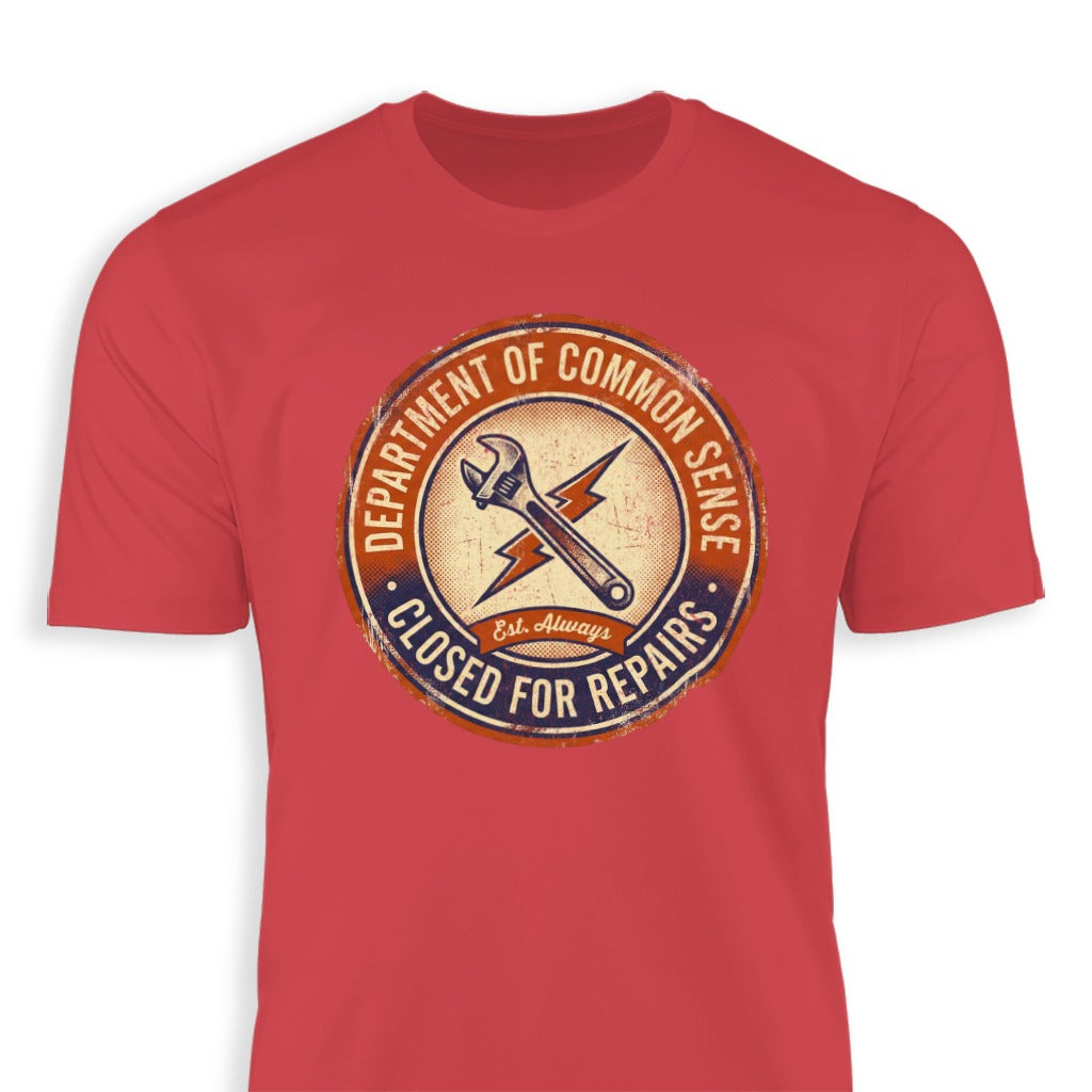 Department of Common Sense Closed for Repairs T-Shirt