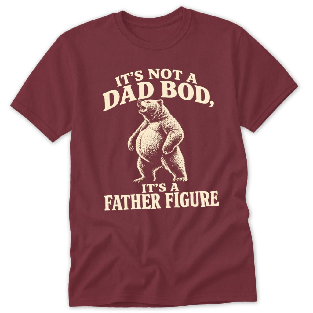 Maroon short-sleeved t-shirt with a graphic of a standing bear and text reading It's not a dad bod, it's a father figure.